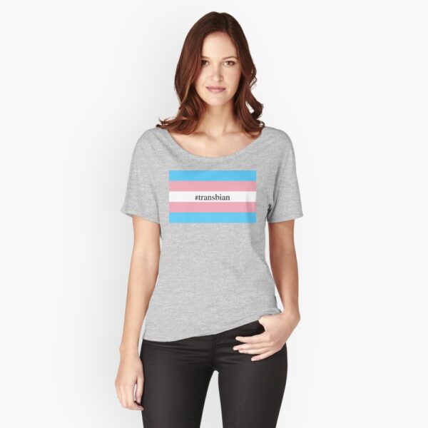 #Transbian Womens Relaxed Fit T-Shirt